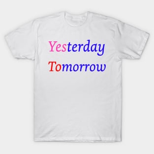 Yesterday Tomorrow T-Shirt